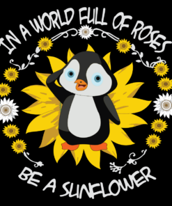 In A World Full Of Roses Be A Sunflower Sunflower Svg TD05082020