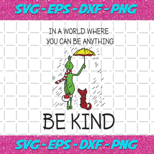 In The World You Can Be Anything Be Kind Christmas Svg CM27102020