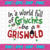 In a Word Full Of Grinches Be a Griswold Christmas Svg CM171120202