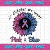 In october we wear pink blue breast cancer breast cancer svg TD5102020