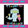 It s A Good Day To Wear A Mask Treding Svg TD05092020