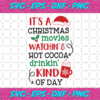 Its A Christmas Movies Watchin And Hot Cocoa Drinkin Kind Of Day Christmas Svg CM211120203