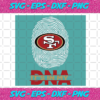 Its In My DNA San Francisco 49ers Svg SP211220204