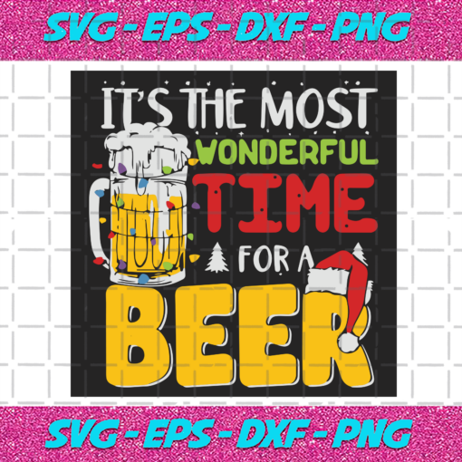 Its The Most Wonderful Time For A Beer Beer Svg CM26102020