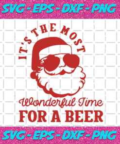 Its The Most Wonderful Time For A Beer Christmas Svg Claus Svg Merry Christmas Svg Beer Svg Drink Svg Christmas Light Christmas Shirt Xmas Svg Xmas Gift Christmas Gift Claus Lover Christmas Day