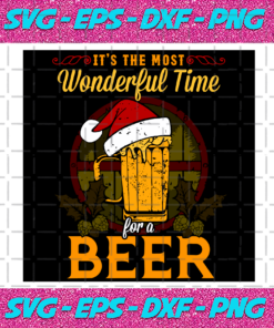 Its The Most Wonderful Time For A Beer Christmas Svg Christmas Svg Merry Christmas Xmas Svg Christmas Gift Christmas Beer Beer Svg Drinking Beer Most Wonderful Time Wonderful Time