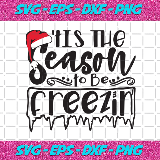 Its The season To Be Freezin Svg CM0112202031