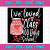 Ive Loved My Class For 100 Days Of School Svg TD2112021