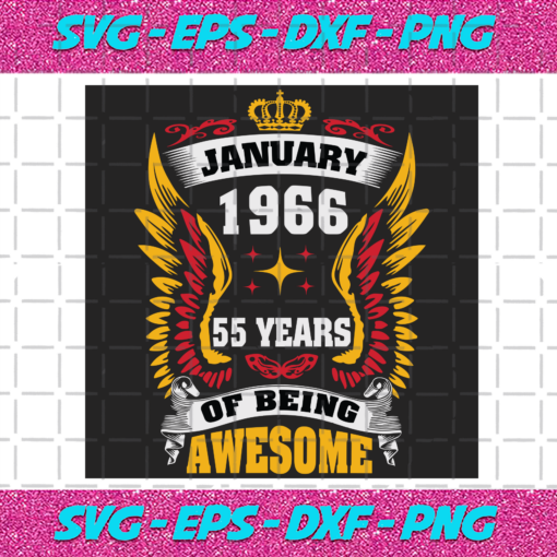 January 1966 55 Years Of Being Awesome Svg BD25122020