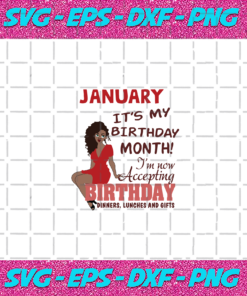 January It s My Birthday Month Born In January Black Girls Magic Birthday Girl Svg BD030820201