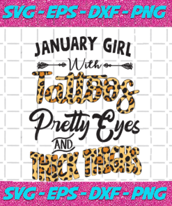 January girl with tattoos pretty eyes and thick things Birthday Svg BD05092020