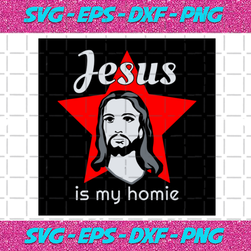 Jesus Is My Homie Svg CM21122020