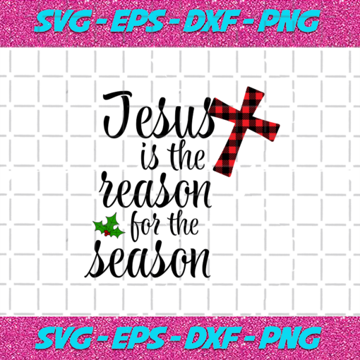 Jesus Is The Reason For Season Svg CM21122020
