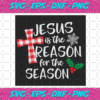 Jesus Is The Reason For The Season Christmas Svg CM211120208