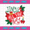 Jingle All The Way 3 Christmas Svg CM13102020