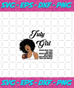 July Girl Knows More Than She Says Svg BD030820207