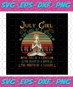 July Girl The Soul Of A Witch Born In July July Svg BD030820207