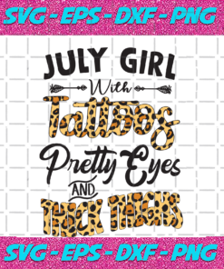 July girl with tattoos pretty eyes and thick things Birthday Svg BD05092020
