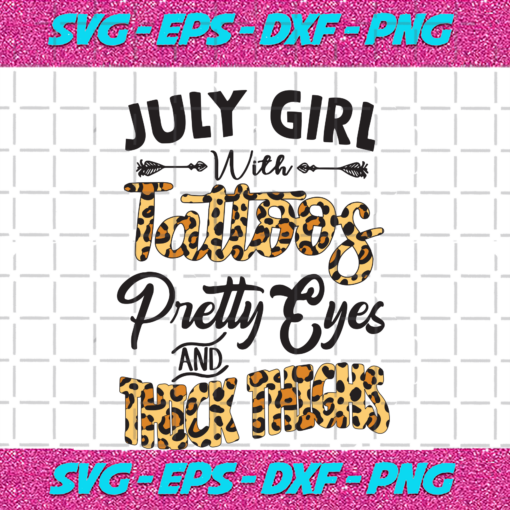 July girl with tattoos pretty eyes and thick things Birthday Svg BD05092020