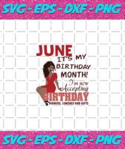 June It s My Birthday Month Born In June Black Girls Magic Birthday Girl Svg BD030820206