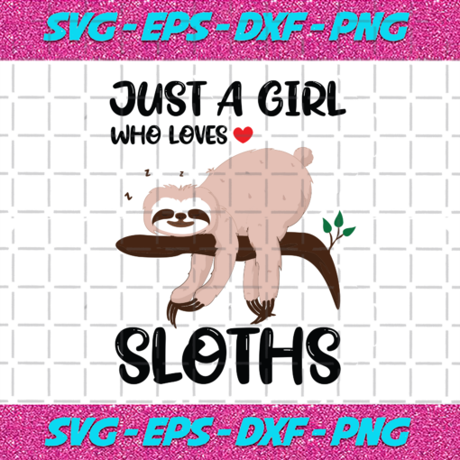 Just A Girl Who Love Sloths Svg TD10012021