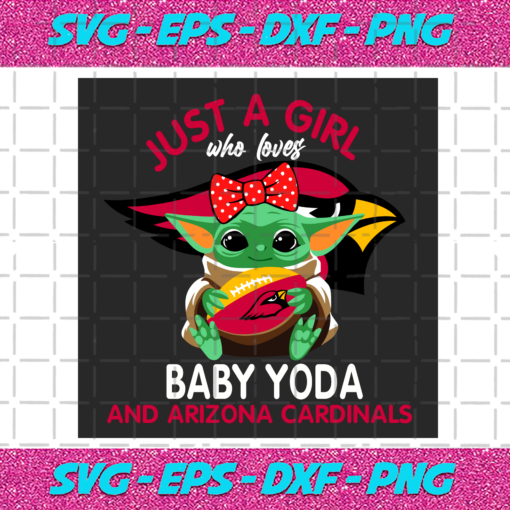 Just A Girl Who Loves Baby Yoda And Arizona Cardinals Svg SP250121065