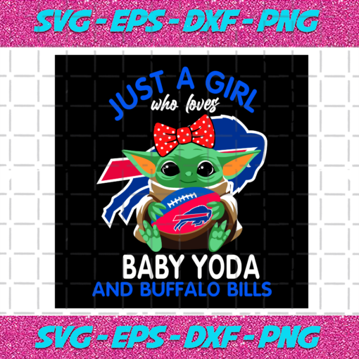 Just A Girl Who Loves Baby Yoda And Buffalo Bills Svg SP250121068