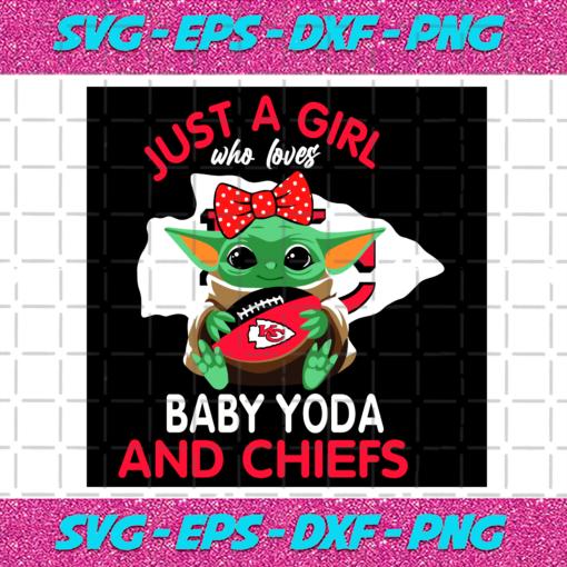 Just A Girl Who Loves Baby Yoda And Chiefs Svg SP250121085