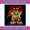 Just A Girl Who Loves Baby Yoda And Tampa Bay Buccaneers Svg SP250121081