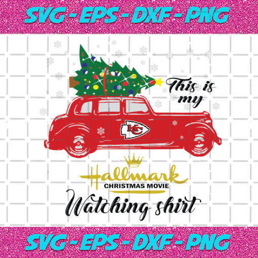 Kansas City Chief This Is My Hallmark Christmas Movie Watching Shirt Sport Svg SP25092020