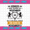 Kings Are Born In November But The Real Kings Are Born On November 13 Birthday Svg BD08092020