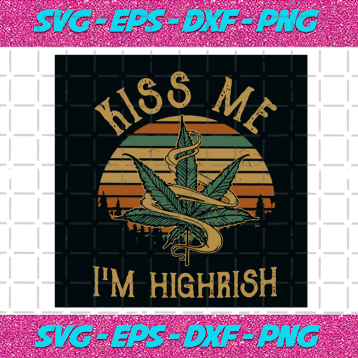 Kiss Me Im Highrish Vintage Svg TD27012021