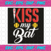 Kiss My Bat Svg SP25122023