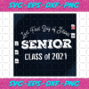 Last Day Of School Senior Class Of 2021 Senior Svg SC18082020