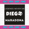Legend Never Diego Maradona Svg SP01122028