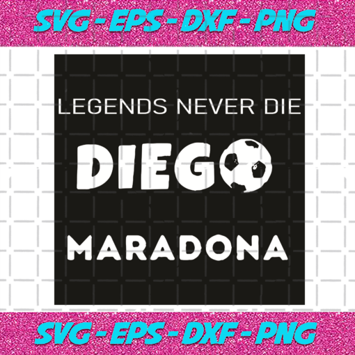 Legend Never Diego Maradona Svg SP01122028