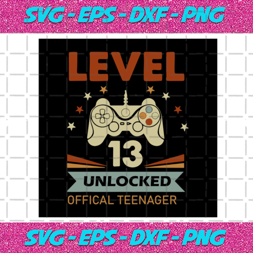 Level 13 Unlocked Official Teenager Trending Svg TD111220208