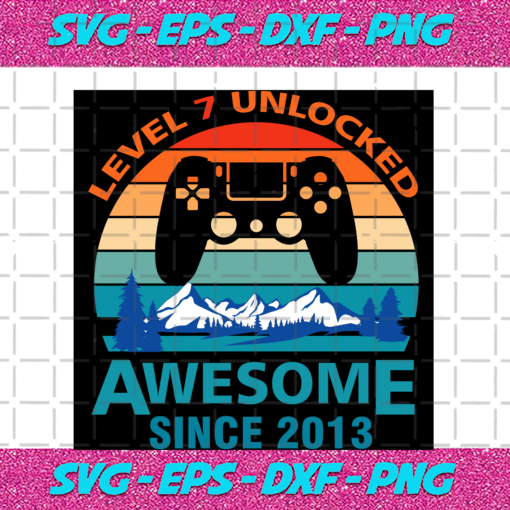 Level 7 Unlocked Awesome Since 2011 Birthday Svg BD17082020