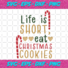 Life Is Short Eat Christmas Cookies Christmas Png CM112020