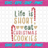 Life Is Short Eat Christmas Cookies Svg CM231120202