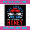 Life Liberty And Pursuit Of Honey Svg TD4012021
