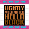 Lightly melanated hella black svg TD10082020