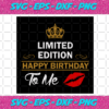 Limited Edition Happy Birthday To Me Svg BD19122020