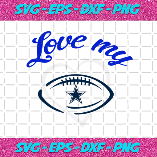 Love My Dallas Cowboys Svg SP21122020