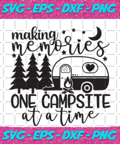 Making Memories One Campsite At A Time Trending Svg TD29082020
