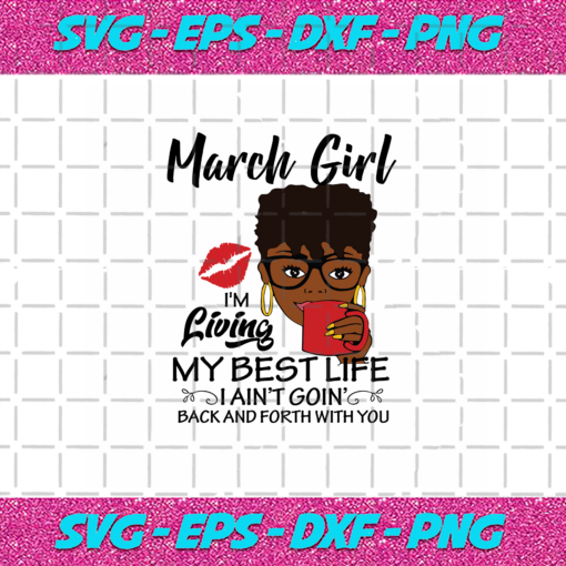 March Girl I m Living My Best Life March Girl Svg BD030820201