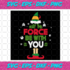 May Force Be With You Elf Svg CM141220205
