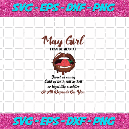 May Girl I Can Be Mean At Sweet As Candy Birthday Svg BD030820202