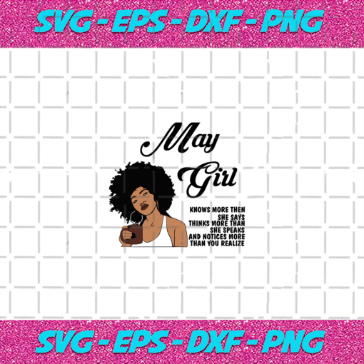 May Girl Knows More Than She Says Svg BD030820205