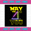 May The 4th Be With You Svg TD25122020